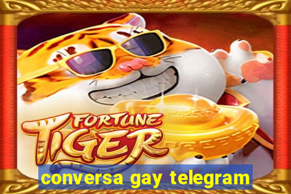 conversa gay telegram